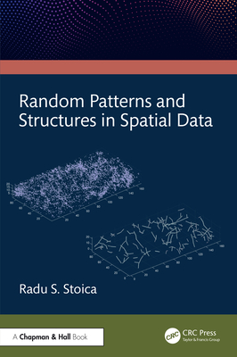 Random Patterns and Structures in Spatial Data - Stoica, Radu
