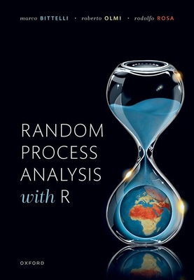 Random Process Analysis With R - Bittelli, Marco, and Olmi, Roberto, and Rosa, Rodolfo