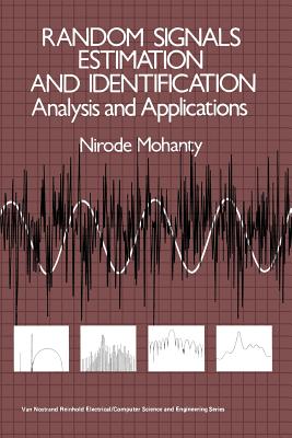 Random Signals Estimation and Identification: Analysis and Applications - Mohanty, Nirode