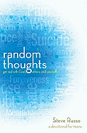 Random Thoughts: Get Real with God, Others, and Yourself: A Devotional for Young Adults
