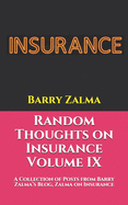 Random Thoughts on Insurance Volume IX: A Collection of Posts from Barry Zalma's Blog, Zalma on Insurance, http: //zalma.com/blog