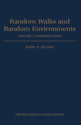 Random Walks and Random Environments: Volume 1: Random Walks - Hughes, Barry D