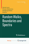 Random Walks, Boundaries and Spectra - Lenz, Daniel (Editor), and Sobieczky, Florian (Editor), and Woess, Wolfgang (Editor)