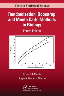 Randomization, Bootstrap and Monte Carlo Methods in Biology - Manly, Bryan F J, and Navarro Alberto, Jorge A