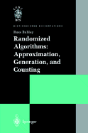 Randomized Algorithms: Approximation, Generation, and Counting