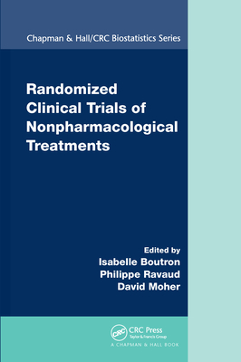 Randomized Clinical Trials of Nonpharmacological Treatments - Boutron, Isabelle (Editor), and Ravaud, Philippe (Editor), and Moher, David (Editor)