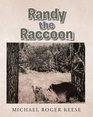 Randy the Raccoon - Reese, Michael Roger