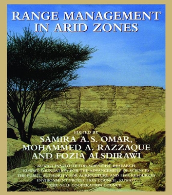 Range Management in Arid Zones - Omar, Samira A S (Editor), and Razzaque, Mohammed A (Editor), and Alsdirawi, Fozia (Editor)