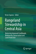 Rangeland Stewardship in Central Asia: Balancing Improved Livelihoods, Biodiversity Conservation and Land Protection