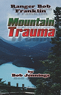 Ranger Bob Franklin: Mountain Trauma