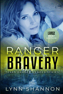 Ranger Bravery: A Small-town Christian Romantic Suspense (Large Print)