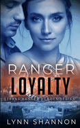 Ranger Loyalty: A Small-town Christian Romantic Suspense