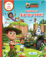 Ranger Rob: Welcome to Big Sky Park (Little Detectives): A Look and Find Book