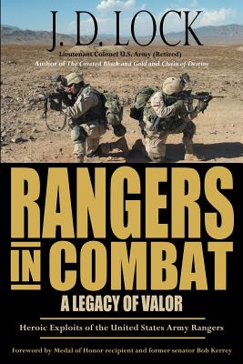Rangers in Combat: A Legacy of Valor - Lock, J D
