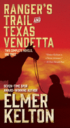Ranger's Trail and Texas Vendetta: Two Complete Novels