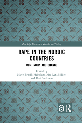 Rape in the Nordic Countries: Continuity and Change - Bruvik Heinskou, Marie (Editor), and Skilbrei, May-Len (Editor), and Stefansen, Kari (Editor)