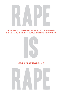 Rape Is Rape - Raphael, Jody, Jd