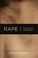 Rape: Sex, Violence, History