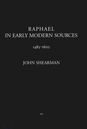 Raphael in Early Modern Sources 1483-1602