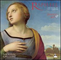 Raphael: Music of the Courtier - Concordia Orchestra (viol); I Fagiolini (voices); Mark Levy (viol); Orlando Consort (voices); Robert Hollingworth (baritone)