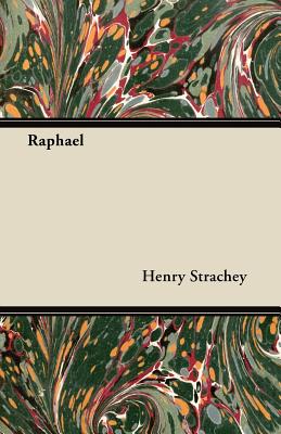 Raphael - Strachey, Henry, Sir