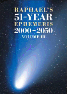 Raphael's 51-Year Ephemeris 2000 to 2050: 3 - Foulsham