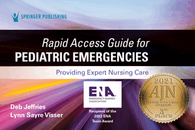 Rapid Access Guide for Pediatric Emergencies: Providing Expert Nursing Care