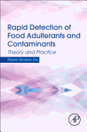 Rapid Detection of Food Adulterants and Contaminants: Theory and Practice