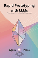 Rapid Prototyping with LLMs: Python, JavaScript, and Low-Code Automation