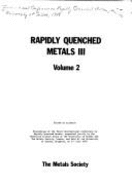 Rapidly Quenched Metals III: Proceedings of the Third International Conference on Rapidly Quenched Metals, Organised Jointly by the Materials Scien - Cantor, B., and Metals Society
