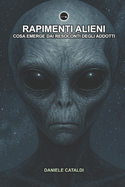 Rapimenti Alieni - Cosa emerge dai resoconti degli addotti