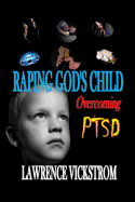Raping God's Child: Overcoming PTSD