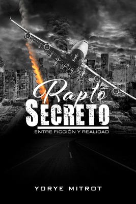 Rapto Secreto, entre Ficcin y Realidad - Mitrot, Yorye