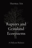 Raptors and Grassland Ecosystems: A Delicate Balance