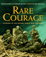 Rare Courage: Veterans of the Second World War Remember