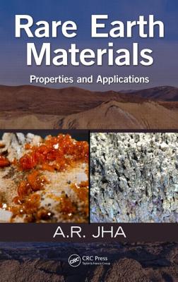 Rare Earth Materials: Properties and Applications - Jha, A R, Dr.