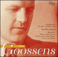 Rare Goossens - Clarence Raybould (piano); Gerald Moore (piano); International String Quartet; Leon Goossens (horn); Leon Goossens (oboe);...
