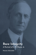 Rare Integrity, 29: A Portrait of L. W. Payne, Jr.