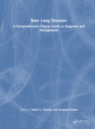 Rare Lung Diseases: A Comprehensive Clinical Guide to Diagnosis and Management