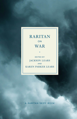 Raritan on War: An Anthology - Lears, Jackson (Editor), and Lears, Karen Parker (Editor), and Amerasinghe, C Felix (Contributions by)