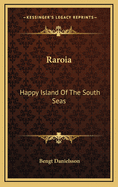 Raroia: Happy Island of the South Seas