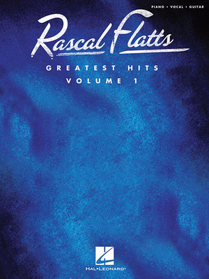 Rascal Flatts: Greatest Hits, Volume 1 - Flatts, Rascal