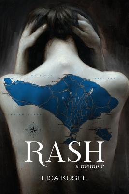 Rash: A Memoir - Kusel, Lisa