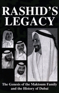 Rashid's Legacy: The Genesis of the Maktoum Family and the History of Dubai