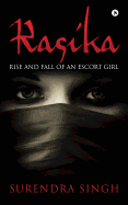 Rasika: Rise and Fall of an Escort Girl