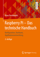 Raspberry Pi - Das Technische Handbuch: Konfiguration, Hardware, Applikationsentwicklung