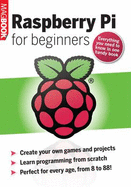 Raspberry Pi for Beginners - Partner, Kevin (Editor), and PC Pro (Editor)