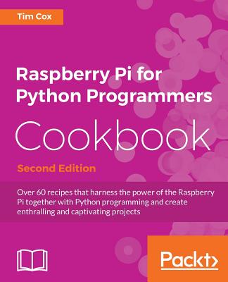 Raspberry Pi for Python Programmers Cookbook - - Cox, Tim