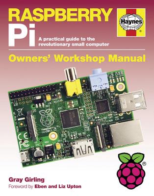 Raspberry Pi Manual: A practical guide to the revolutionary small computer - Girling, Gray