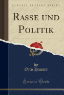 Rasse Und Politik (Classic Reprint)